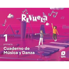 CUADERNO DE MÚSICA Y DANZA. 1 PRIMARIA. REVUELA-SM