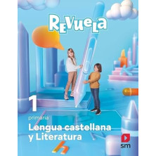 LENGUA CASTELLANA Y LITERATURA. 1 PRIMARIA. REVUELA-SM