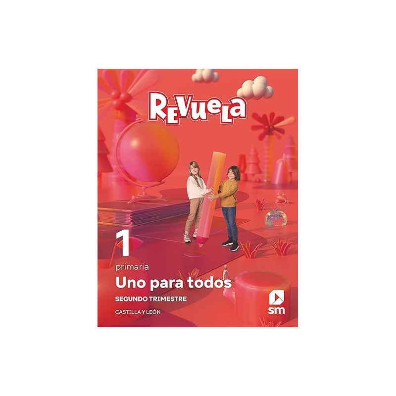 MÉTODO GLOBALIZADO. UNO PARA TODOS. 2 TRIMESTRE. 1 PRIMARIA. REVUELA. CASTILLA Y LEÓN-SM