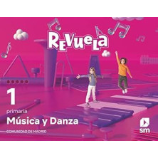 MÚSICA Y DANZA. 1 PRIMARIA. REVUELA. COMUNIDAD DE MADRID-SM