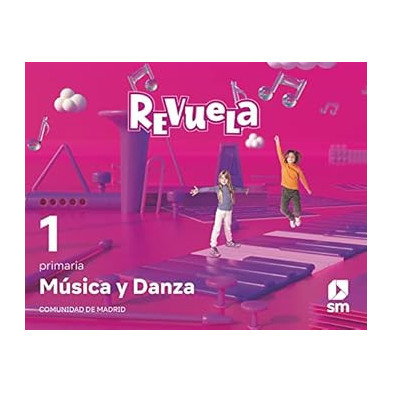 MÚSICA Y DANZA. 1 PRIMARIA. REVUELA. COMUNIDAD DE MADRID-SM