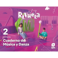 CUADERNO DE MÚSICA Y DANZA. 2 PRIMARIA. REVUELA-SM