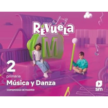 MÚSICA Y DANZA. 2 PRIMARIA. REVUELA. COMUNIDAD DE MADRID-SM