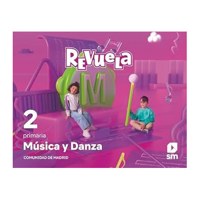 MÚSICA Y DANZA. 2 PRIMARIA. REVUELA. COMUNIDAD DE MADRID-SM