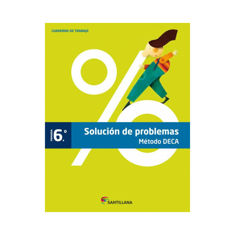 Cuaderno Método DECA Solución de Problemas 6 Primaria -  Santillana