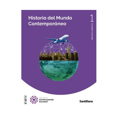 Historia del Mundo Contemporáneo 1 Bachillerato - Ed Santillana